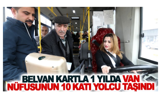 Belvan kartla 1 yılda Van nüfusunun 10 katı yolcu taşındı