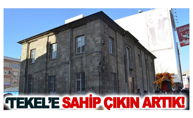 ‘Tekel’e Sahip Çıkın Artık!