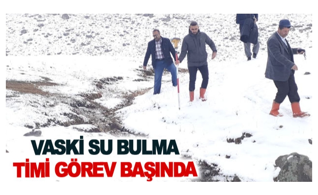 VASKİ su bulma timi görev başında