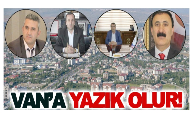 Van’a Yazık Olur!