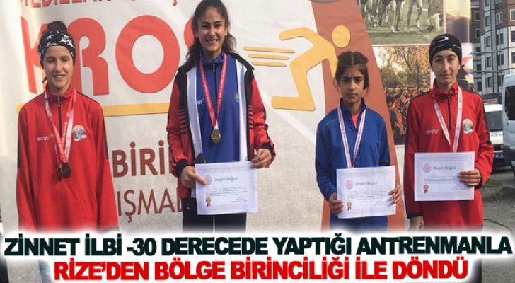 Zinnet İlbi -30 derecede yaptığı antrenman ile Rize’den bölge birinciliği ile döndü