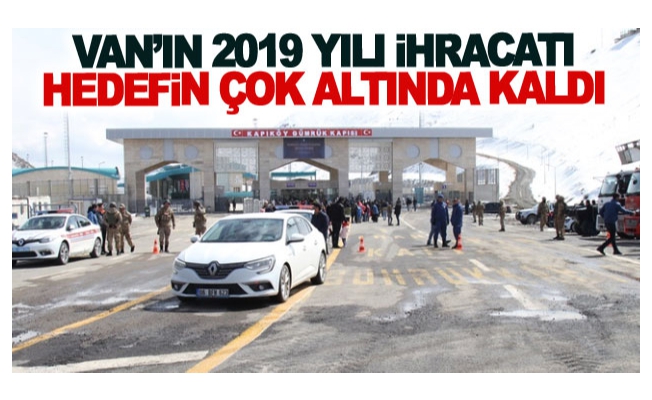 Van’ın 2019 yılı ihracatı hedefin çok altında kaldı