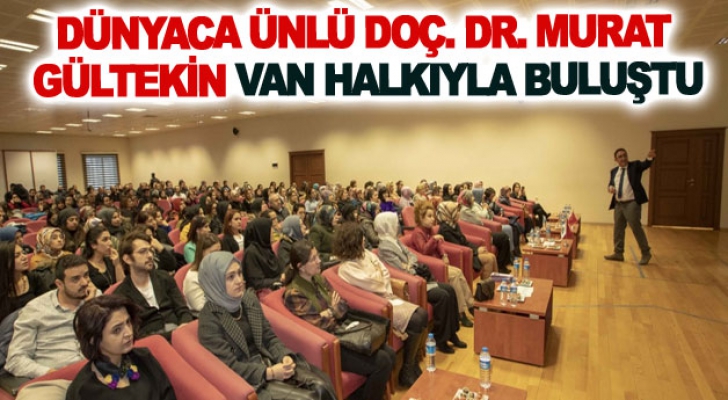 Dünyaca Ünlü Doç. Dr. Murat Gültekin Van halkıyla buluştu