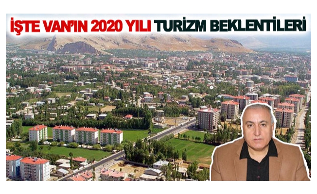 İşte Van’ın 2020 yılı turizm beklentileri