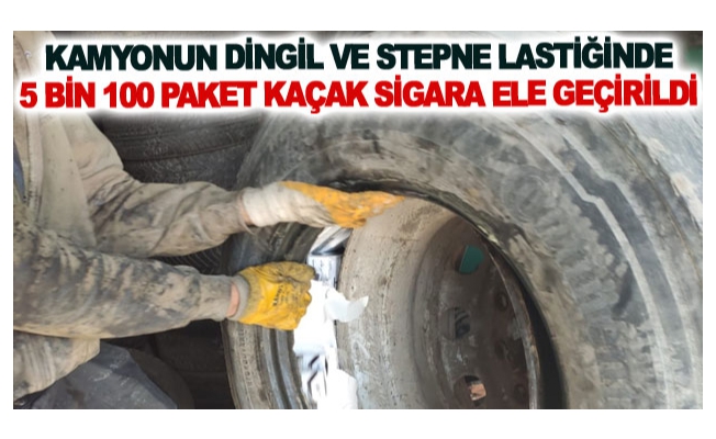 Kamyonun dingil ve stepne lastiğinde 5 bin 100 paket kaçak sigara ele geçirildi