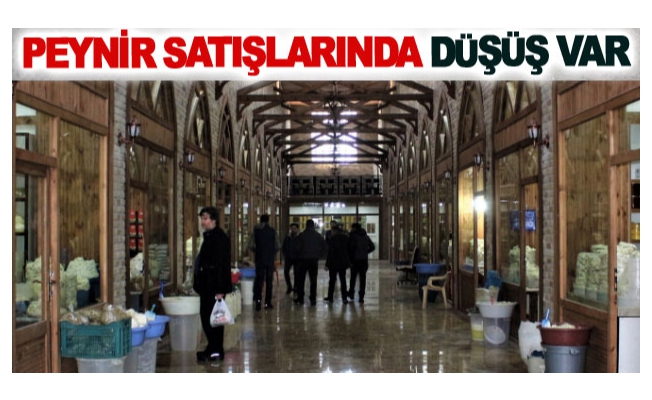 Peynir satışlarında düşüş var