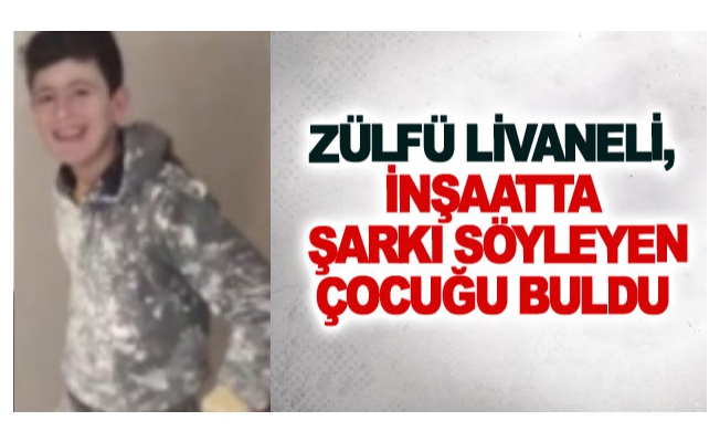 Zülfü Livaneli, inşaatta şarkı söyleyen çocuğu buldu