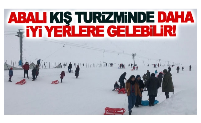 Abalı kış turizminde daha iyi yerlere gelebilir!