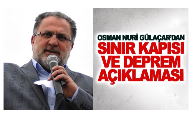 AK Parti Van Milletvekili Osman Nuri Gülaçar’dan sınır kapısı ve deprem açıklaması