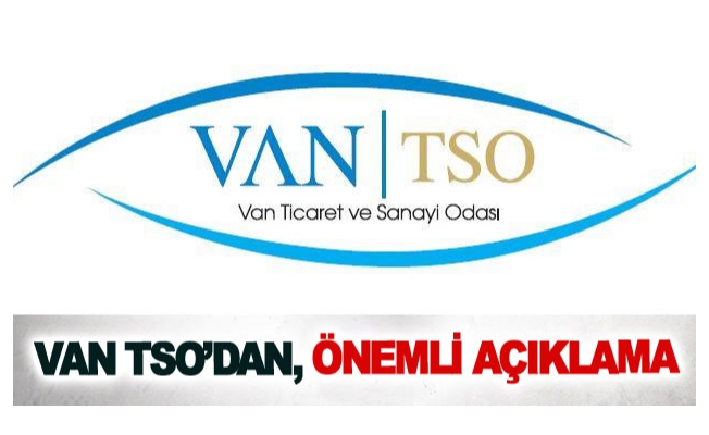 Van TSO’dan, önemli açıklama