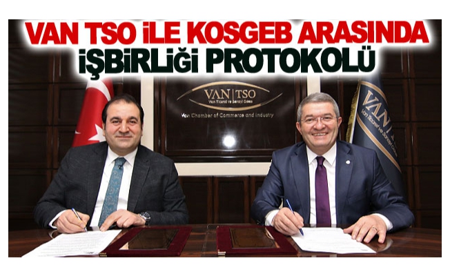 Van TSO ile KOSGEB arasında işbirliği protokolü