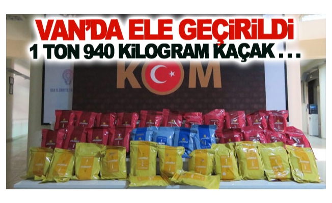 Van’da  ele geçirildi! 1 ton 940 kilogram kaçak...