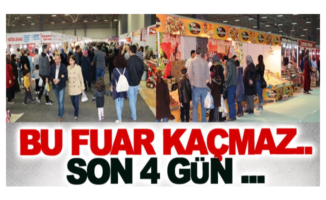 Bu Fuar Kaçmaz.. Son 4 gün ...