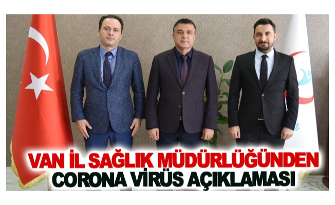 Van İl Sağlık Müdürlüğünden Corona Virüs açıklaması