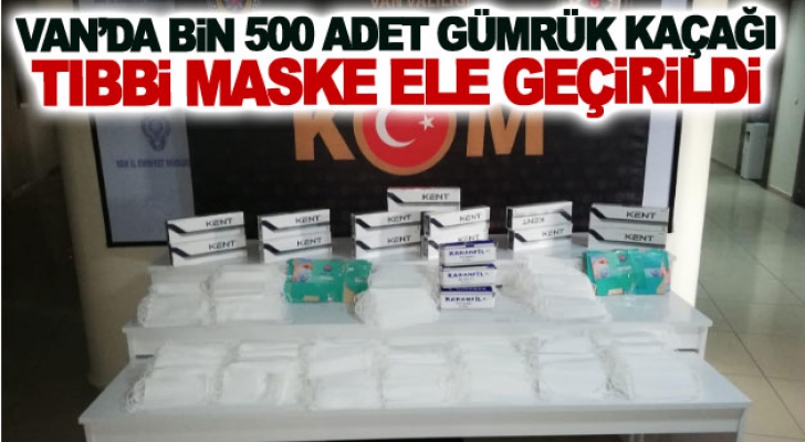 Van’da bin 500 adet gümrük kaçağı tıbbi maske ele geçirildi
