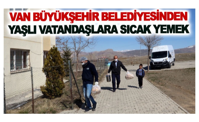 Van Büyükşehir Belediyesinden yaşlı vatandaşlara sıcak yemek