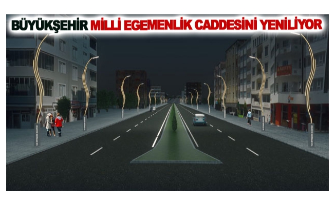 Büyükşehir milli egemenlik caddesini yeniliyor