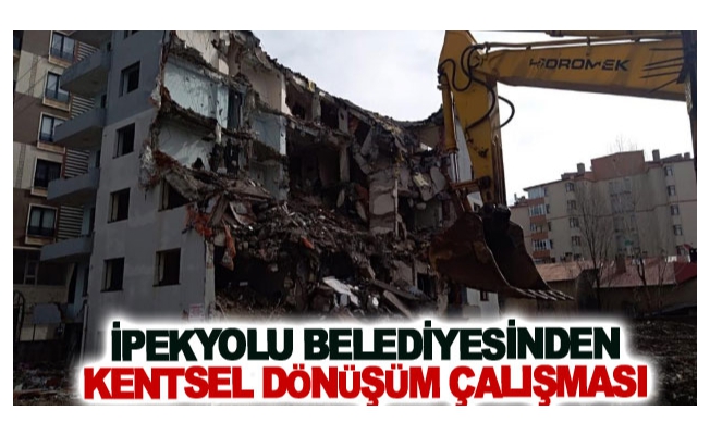 İpekyolu Belediyesinden kentsel dönüşüm çalışması