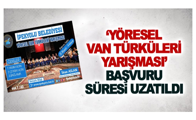 ‘Yöresel Van Türküleri Yarışması’ başvuru süresi uzatıldı