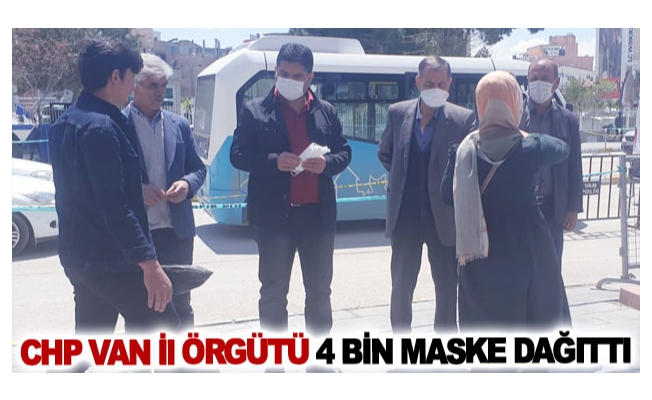 CHP Van il örgütü 4 bin maske dağıttı