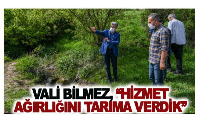 Vali Bilmez, ‘hizmet ağırlığını tarıma verdik’