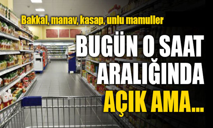 Bugün marketler saat kaça kadar açık olacak? Bayramda nereler hizmet verecek?