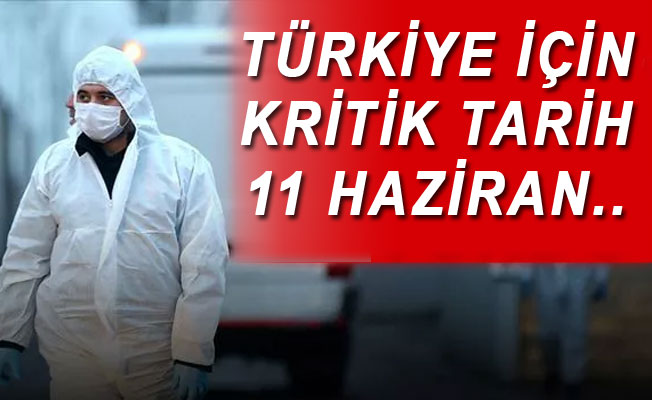 Türkiye için 11 Haziran kritik tarih! Bu tarihte yeni vaka sayılarının...