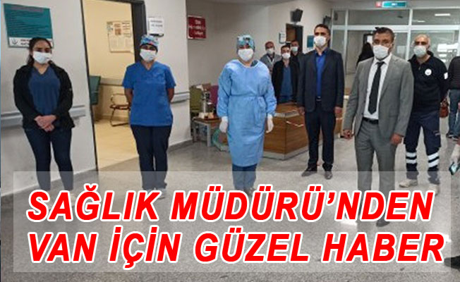 Van Sağlık Müdürü'nden bir güzel haber bir de uyarı!