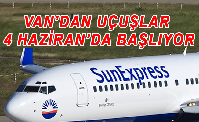 Sunexpress Van'dan uçuşlara 4 Haziran'da başlıyor