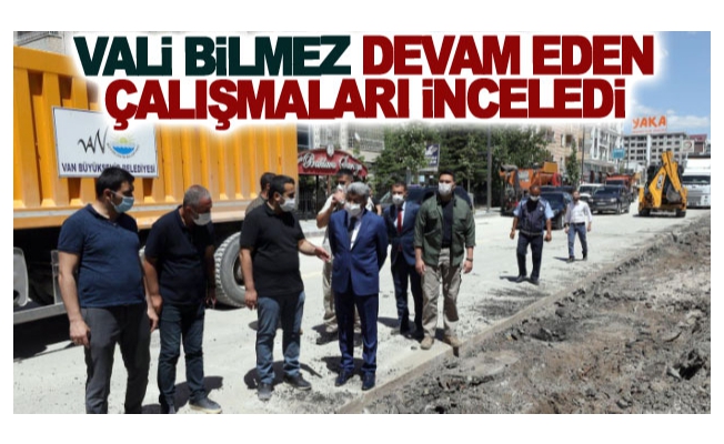 Vali Bilmez devam eden çalışmaları inceledi