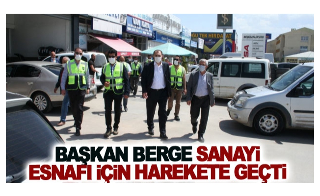 Başkan Berge sanayi esnafı için harekete geçti