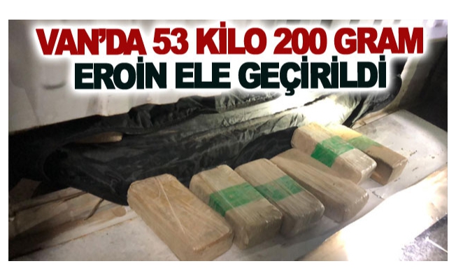 Van’da 53 kilo 200 gram eroin ele geçirildi