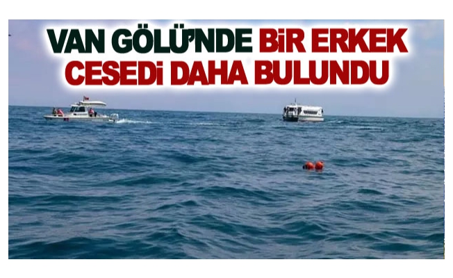 Van Gölü’nde bir erkek cesedi daha bulundu