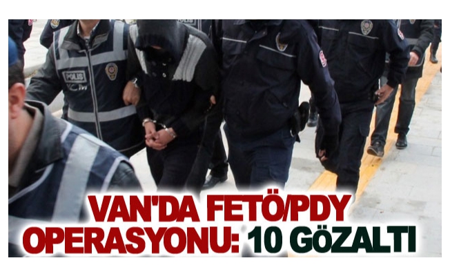 Van'da FETÖ/PDY operasyonu