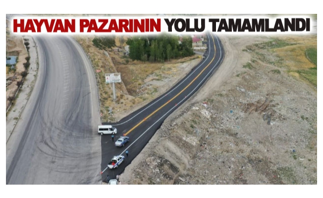 Hayvan pazarının yolu tamamlandı