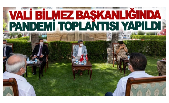 Vali Bilmez başkanlığında pandemi toplantısı yapıldı