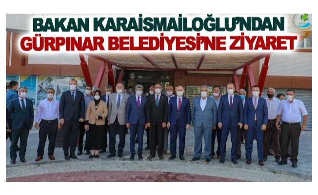 Bakan Karaismailoğlu’ndan Gürpınar Belediyesi’ne Ziyaret