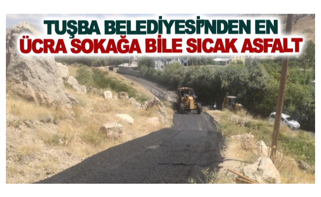 Tuşba Belediyesi’nden en ücra sokağa bile sıcak asfalt