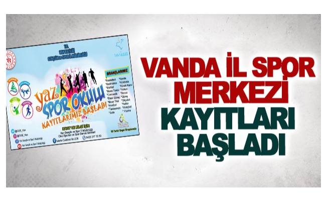 Van'da il spor merkezi kayıtları başladı