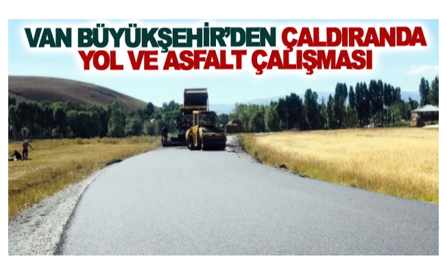 Van Büyükşehir’den çaldıranda yol ve asfalt çalışması