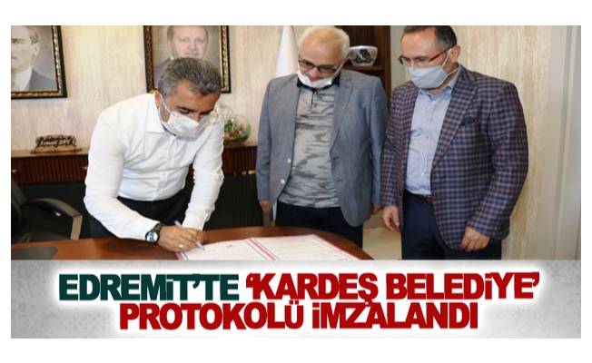 Edremit’te Kardeş Belediye Protokolü İmzalandı