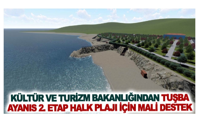 Kültür ve Turizm Bakanlığından Tuşba Ayanıs 2. Etap Halk Plajı için mali destek