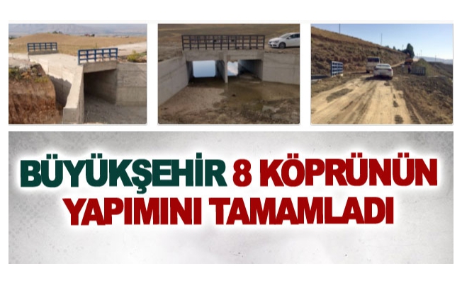 Büyükşehir 8 köprünün yapımını tamamladı