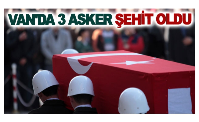 Van'da 3 asker şehit oldu