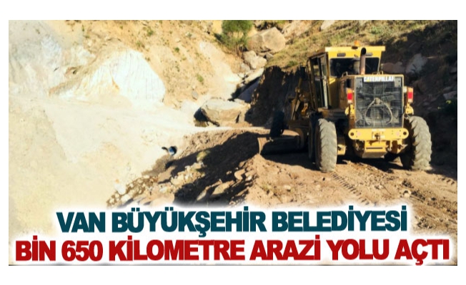 Van Büyükşehir Belediyesi bin 650 kilometre arazi yolu açtı