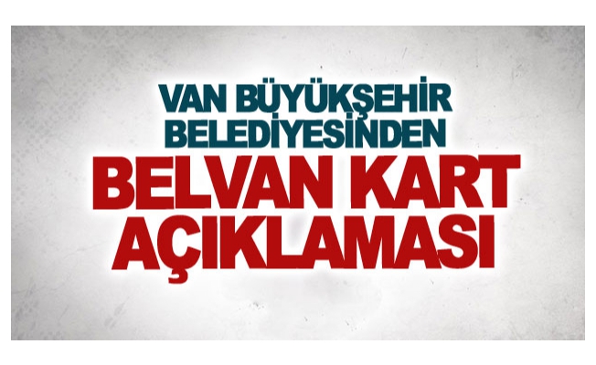 Van Büyükşehir Belediyesinden Belvan Kart açıklaması