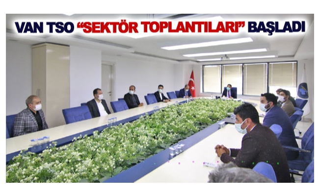 Van TSO sektör toplantıları başladı