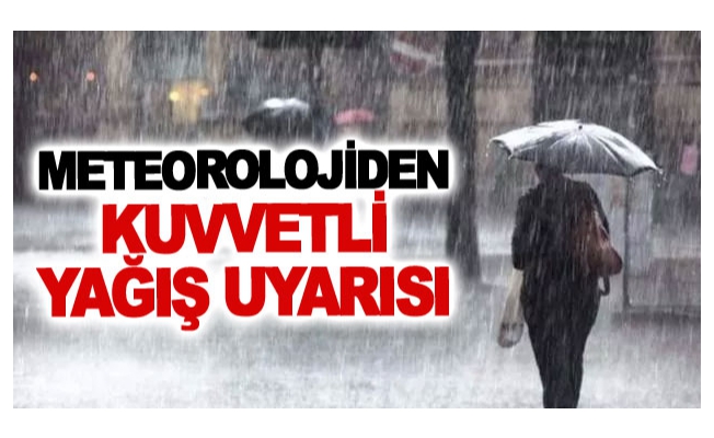 Meteorolojiden kuvvetli yağış uyarısı