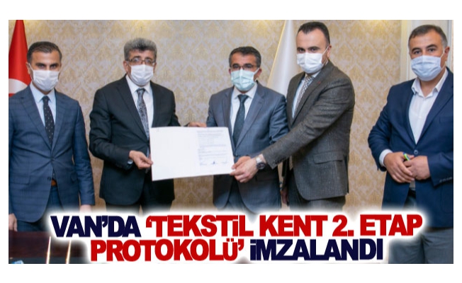 Van’da ‘Tekstil Kent 2. Etap Protokolü’ imzalandı