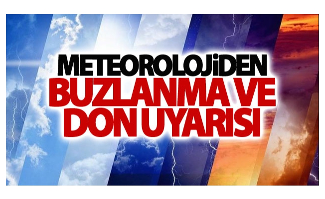 Meteoroloji buzlanma ve don uyarısı